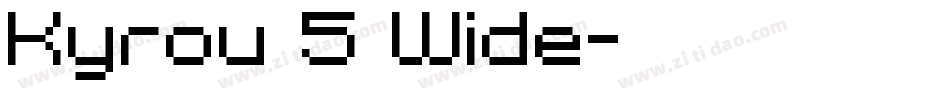 Kyrou 5 Wide字体转换